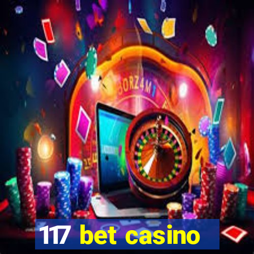 117 bet casino